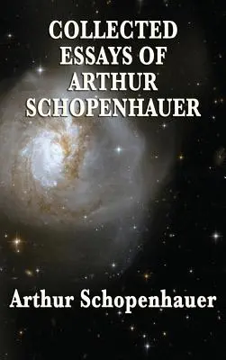 Gesammelte Aufsätze von Arthur Schopenhauer - Collected Essays of Arthur Schopenhauer