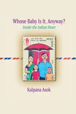 Wessen Baby ist es denn nun? Das Innere des indischen Herzens - Whose Baby Is It, Anyway?: Inside the Indian Heart