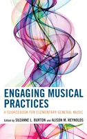 Musikalische Praktiken einbinden: Ein Quellenbuch für elementare allgemeine Musik - Engaging Musical Practices: A Sourcebook for Elementary General Music