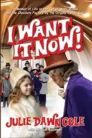 Ich will es jetzt! Memoiren über das Leben am Set von Willy Wonka und die Schokoladenfabrik (Gebundene Ausgabe) - I Want it Now! A Memoir of Life on the Set of Willy Wonka and the Chocolate Factory (hardback)