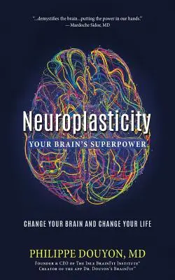 Neuroplastizität: Your Brain's Superpower: Verändere dein Gehirn und verändere dein Leben - Neuroplasticity: Your Brain's Superpower: Change Your Brain and Change Your Life