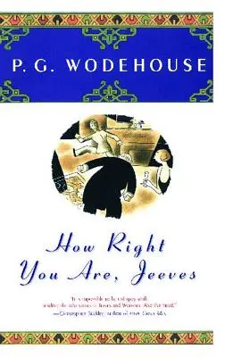 Wie recht du doch hast, Jeeves - How Right You Are, Jeeves