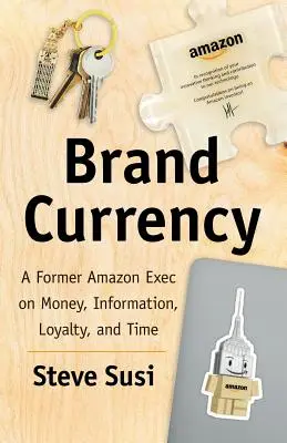 Markenwährung: Ein ehemaliger Amazon-Führungskraft über Geld, Information, Loyalität und Zeit - Brand Currency: A Former Amazon Exec on Money, Information, Loyalty, and Time