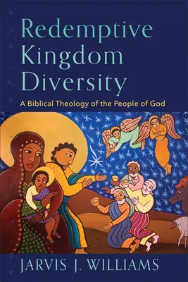 Erlösende Königreichsvielfalt: Eine biblische Theologie des Volkes Gottes - Redemptive Kingdom Diversity: A Biblical Theology of the People of God