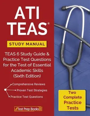 ATI TEAS Studienhandbuch: TEAS 6 Study Guide & Practice Test Questions for the Test of Essential Academic Skills - ATI TEAS Study Manual: TEAS 6 Study Guide & Practice Test Questions for the Test of Essential Academic Skills