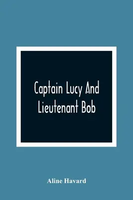 Kapitän Lucy und Leutnant Bob - Captain Lucy And Lieutenant Bob