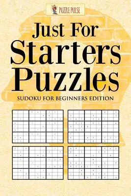 Nur für Anfänger Puzzles: Sudoku für Einsteiger Edition - Just For Starters Puzzles: Sudoku for Beginners Edition
