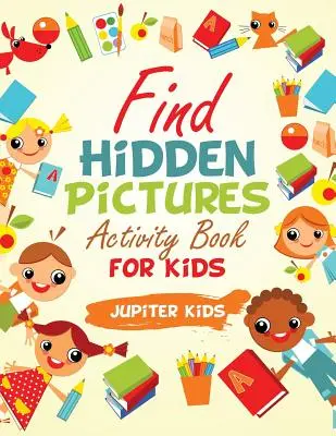 Versteckte Bilder finden - ein Malbuch für Kinder - Find Hidden Pictures Activity Book for Kids