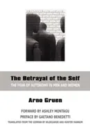 Der Verrat des Selbst: Die Angst vor der Autonomie bei Männern und Frauen - The Betrayal of the Self: The Fear of Autonomy in Men and Women