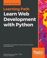 Webentwicklung mit Python lernen: Python-Programmierung und Django-Webentwicklung in der Praxis - Learn Web Development with Python: Get hands-on with Python Programming and Django web development