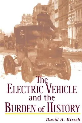 Das Elektrofahrzeug und die Bürde der Geschichte - The Electric Vehicle and the Burden of History