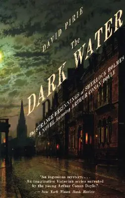Das dunkle Wasser: Die seltsamen Anfänge des Sherlock Holmes - The Dark Water: The Strange Beginnings of Sherlock Holmes