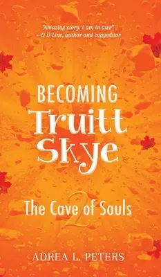 Truitt Skye werden: Die Höhle der Seelen - Becoming Truitt Skye: Cave of Souls