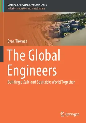 Die Global Engineers: Gemeinsam eine sichere und gerechte Welt schaffen - The Global Engineers: Building a Safe and Equitable World Together