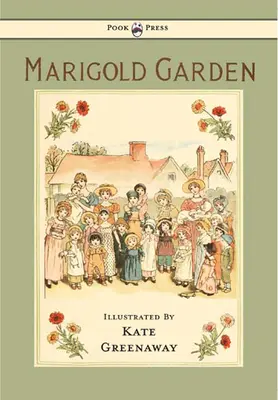 Ringelblumengarten - Bilder und Reime - Illustriert von Kate Greenaway - Marigold Garden - Pictures and Rhymes - Illustrated by Kate Greenaway