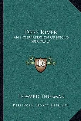 Tiefer Fluss: Eine Interpretation von Negro Spirituals - Deep River: An Interpretation Of Negro Spirituals