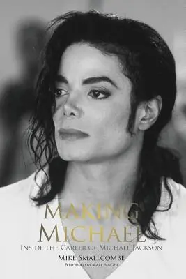 Making Michael: Einblicke in die Karriere von Michael Jackson - Making Michael: Inside the Career of Michael Jackson