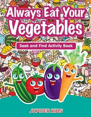 Iss immer dein Gemüse: Such- und Finde-Aktionsbuch - Always Eat Your Vegetables: Seek and Find Activity Book
