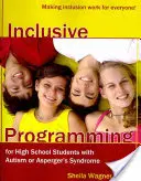 Inklusive Programmgestaltung für Schüler mit Autismus oder Asperger-Syndrom in der Oberstufe: Damit Inklusion für alle funktioniert! - Inclusive Programming for High School Students with Autism or Asperger's Syndrome: Making Inclusion Work for Everyone!