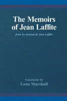 Die Memoiren des Jean Laffite: Aus dem Tagebuch von Jean Laffite - The Memoirs of Jean Laffite: From Le Journal de Jean Laffite