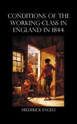 Die Lage der Arbeiterklasse in England im Jahre 1844 - The Condition of the Working-Class in England in 1844