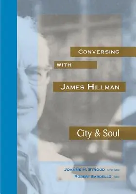 Im Gespräch mit James Hillman: Stadt & Seele - Conversing with James Hillman City & Soul