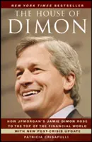 The House of Dimon: Wie Jamie Dimon von Jpmorgan an die Spitze der Finanzwelt kam - The House of Dimon: How Jpmorgan's Jamie Dimon Rose to the Top of the Financial World