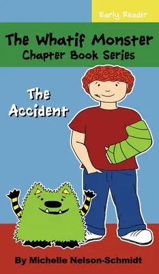 Die Was-wäre-wenn-Monster-Kapitel-Buchreihe: Der Unfall - The Whatif Monster Chapter Book Series: The Accident