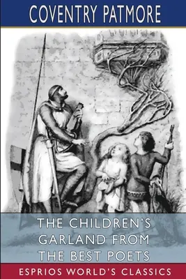 Die Kindergirlande der besten Dichter (Esprios-Klassiker) - The Children's Garland From the Best Poets (Esprios Classics)