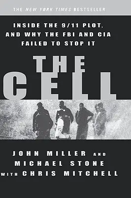 Die Zelle: Das Innere des 9/11-Komplotts und warum das FBI und die CIA es nicht verhindern konnten - The Cell: Inside the 9/11 Plot, and Why the FBI and CIA Failed to Stop It