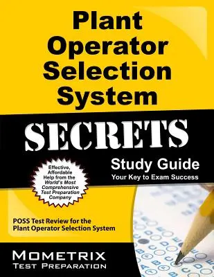 Plant Operator Selection System Secrets Study Guide: Poss Test Review für das Plant Operator Selection System - Plant Operator Selection System Secrets Study Guide: Poss Test Review for the Plant Operator Selection System