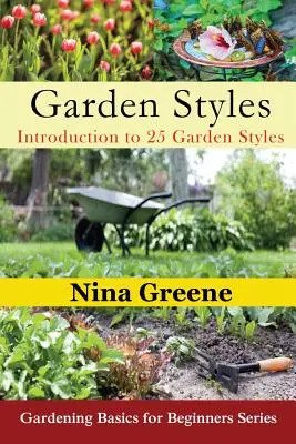 Gartenstile: Einführung in 25 Gartenstile (Großdruck): Grundlagen der Gartenarbeit für Einsteiger Serie - Garden Styles: Introduction to 25 Garden Styles (Large Print): Gardening Basics for Beginners Series