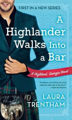 Ein Highlander betritt eine Bar: Ein Highland, Georgia-Roman - A Highlander Walks Into a Bar: A Highland, Georgia Novel