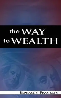 Der Weg zum Reichtum - The Way to Wealth