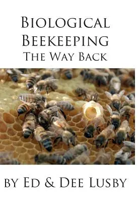 Biologische Imkerei: Der Weg zurück - Biological Beekeeping: The Way Back