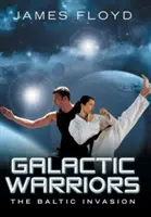 Galactic Warriors: Die baltische Invasion - Galactic Warriors: The Baltic Invasion