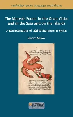 Die Wunder, die in den großen Städten, im Meer und auf den Inseln gefunden wurden: Ein Vertreter der 'Aǧā'ib-Literatur in syrischer Sprache - The Marvels Found in the Great Cities and in the Seas and on the Islands: A Representative of 'Aǧā'ib Literature in Syriac