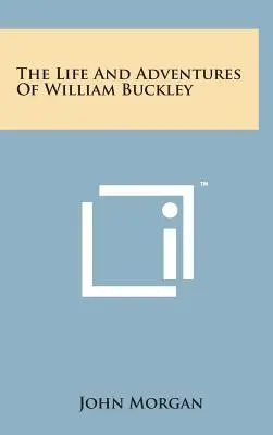 Das Leben und die Abenteuer von William Buckley - The Life and Adventures of William Buckley