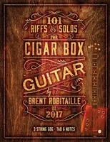 101 Riffs & Solos für Zigarrenkistengitarre: Grundlegende Lektionen für 3-saitige Slide-Zigarrenkistengitarre - 101 Riffs & Solos for Cigar Box Guitar: Essential Lessons for 3 String Slide Cigar Box Guitar