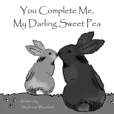 Du vervollständigst mich, mein Liebling Sweet Pea - You Complete Me, My Darling Sweet Pea