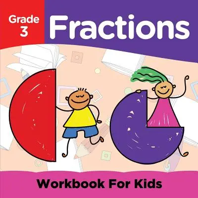 Klasse 3 Brüche: Arbeitsbuch für Kinder (Mathebücher) - Grade 3 Fractions: Workbook For Kids (Math Books)