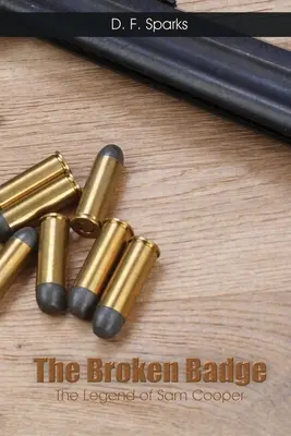 Das zerbrochene Abzeichen: Die Legende von Sam Cooper - The Broken Badge: The Legend of Sam Cooper