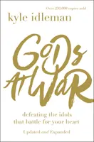 Götter im Krieg: Der Kampf um dein Herz gegen die Götzen - Gods at War: Defeating the Idols That Battle for Your Heart