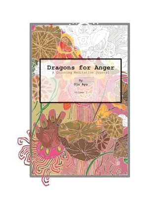 Drachen für Wut: Ein Meditationsjournal zum Ausmalen - Dragons for Anger: A Coloring Meditation Journal