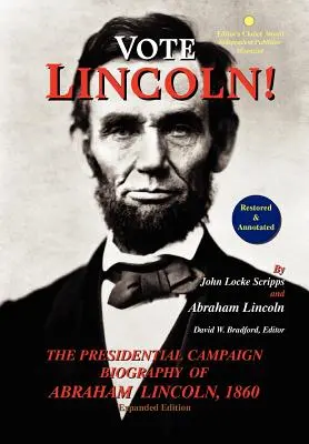 Wählt Lincoln! die Präsidentschaftswahlkampf-Biographie von Abraham Lincoln, 1860; restauriert und mit Anmerkungen versehen (erweiterte Ausgabe, Hardcover) - Vote Lincoln! the Presidential Campaign Biography of Abraham Lincoln, 1860; Restored and Annotated (Expanded Edition, Hardcover)