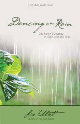 Tanzen im Regen: Die Reise einer Familie durch Trauer und Verlust - Dancing in the Rain: One Family's Journey through Grief and Loss