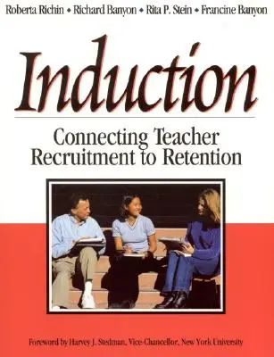 Einarbeitung: Die Verbindung zwischen Lehrereinstellung und Lehrerbindung - Induction: Connecting Teacher Recruitment to Retention
