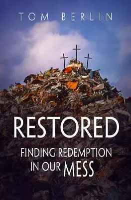 Wiederhergestellt: Erlösung in unserem Chaos finden - Restored: Finding Redemption in Our Mess