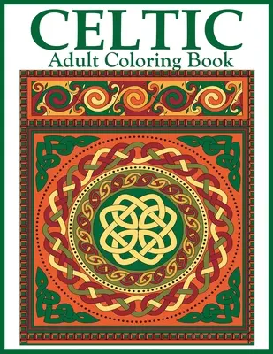 Keltisches Malbuch für Erwachsene: Wunderschöne keltische Designs und Muster zum Ausmalen, darunter keltische Kreuze, Mandalas, Knotenmuster und Tiere - Celtic Adult Coloring Book: Beautiful Celtic Designs and Patterns to Color Including Celtic Crosses, Mandalas, Knotwork, and Animals