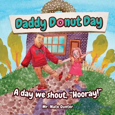 Daddy-Donut-Tag: Ein Tag, an dem wir „Hurra“ schreien! - Daddy Donut Day: A day we shout, Hooray!